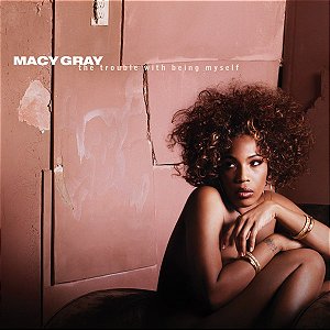 CD - Macy Gray – The Trouble With Being Myself