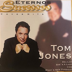 CD – Tom Jones- Eternos sucessos – Cover Hits