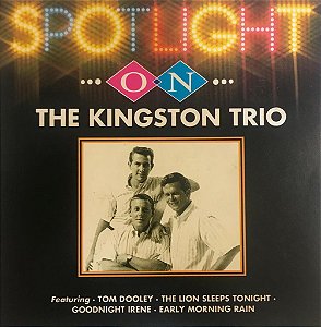 CD - Spotlight On The Kingston Trio