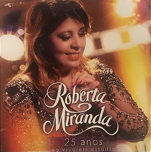 CD - Roberta Miranda – 25 Anos Ao Vivo Em Estúdio