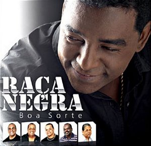 CD - Raça Negra – Boa Sorte