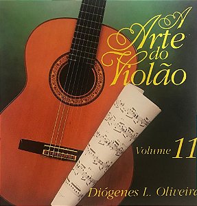 CD - Diógenes L. Oleiveira - A Arte do Violão - Vol. 11