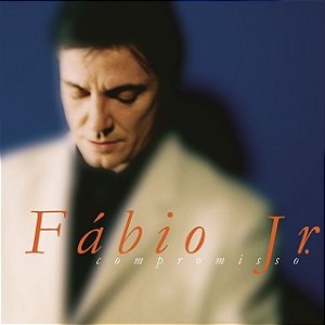CD - Fábio Jr. – Compromisso