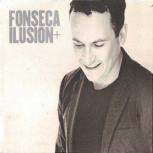 CD - Fonseca  – Ilusión+ ( Importado  ) - Digipack