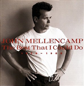 CD - John Mellencamp – The Best That I Could Do (1978-1988)
