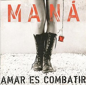 CD - Maná – Amar Es Combatir