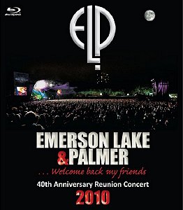 Blu-ray - Emerson, Lake & Palmer – ...Welcome Back My Friends 40th Anniversary Reunion Concert 2010