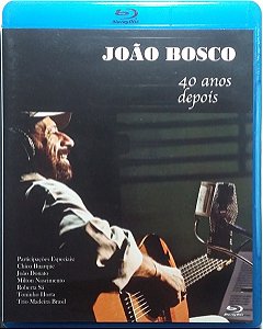 Blu-Ray: João Bosco – 40 Anos Depois ( com encarte )