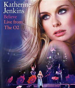 Blu-Ray: Katherine Jenkins – Believe Live From The O2