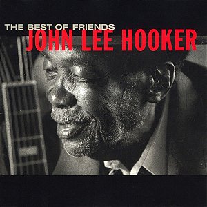 CD - John Lee Hooker – The Best Of Friends