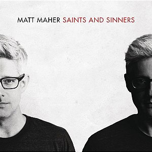 CD - Matt Maher – Saints And Sinners