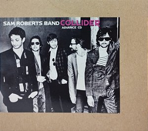 CD - Sam Roberts Band – Collider (Digipack) (Advance CD) (Promo) - importado (US)