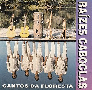CD - Raízes Caboclas – Cantos Da Floresta