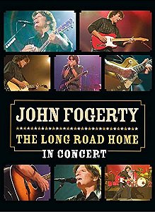 DVD - JOHN FOGERTY: THE LONG ROAD HOME IN CONCERT