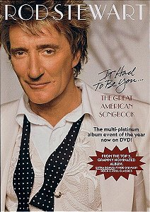 DVD:  Rod Stewart – It Had To Be You... The Great American Songbook ( com encarte )