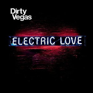 CD - Dirty Vegas – Electric Love (DJ)