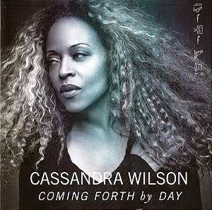 CD - Cassandra Wilson – Coming Forth By Day - Novo (Lacrado)