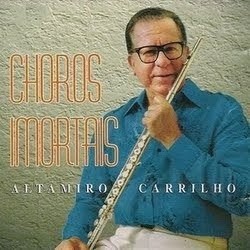 CD - Altamiro Carrilho – Choros Imortais