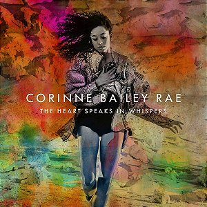 CD - Corinne Bailey Rae – The Heart Speaks In Whispers