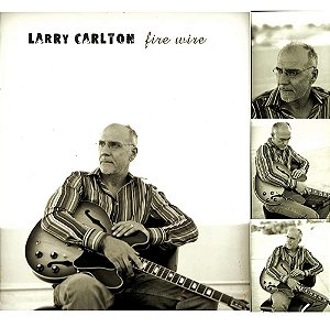 CD - Larry Carlton – Fire Wire