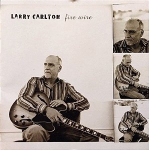 CD - Larry Carlton – Fire Wire (Promo)