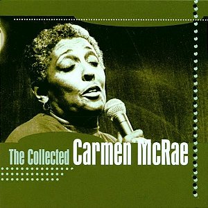 CD - Carmen McRae – The Collected Carmen McRae