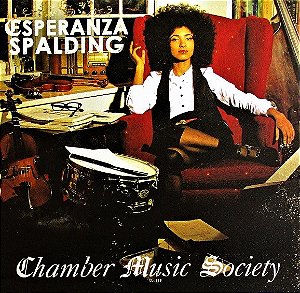 CD - Esperanza Spalding – Chamber Music Society