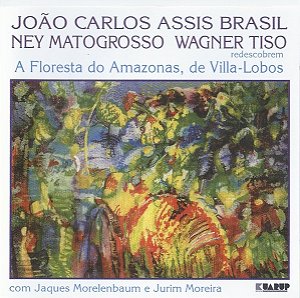 CD - Villa-Lobos / João Carlos Assis Brasil, Ney Matogrosso, Wagner Tiso – A Floresta Do Amazonas