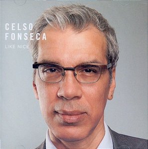 CD - Celso Fonseca – Like Nice