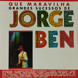 CD - Jorge Ben Jor – Que Maravilha (Grandes Sucessos De Jorge Ben Jor)