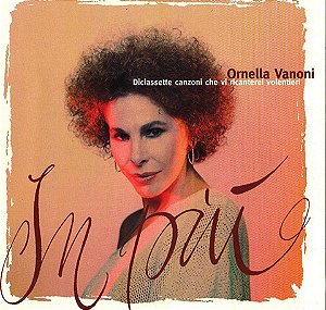 CD - Ornella Vanoni – In Più (Diciassette Canzoni Che Vi Ricanterei Volentieri) - Importado (Itália)