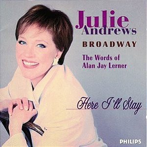 CD - Julie Andrews – Broadway; Here I'll Stay; The Words of Alan Jay Lerner