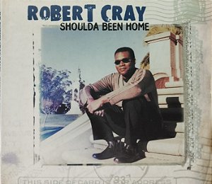 CD - Robert Cray – Shoulda Been Home (Digifile)