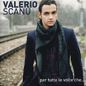 CD - Valerio Scanu – Per Tutte Le Volte Che...
