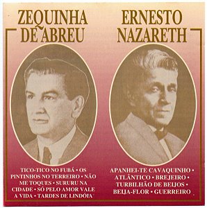 CD - Zequinha De Abreu & Ernesto Nazareth – Zequinha De Abreu & Ernesto Nazareth