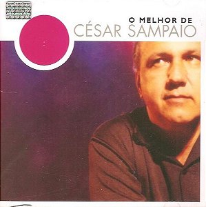 CD - César Sampaio – O Melhor De César Sampaio