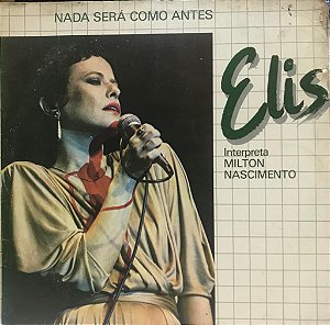 LP - Elis Regina – Nada Será Como Antes (Elis Interpreta Milton Nascimento)