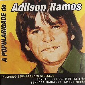 CD - Adilson Ramos – A Popularidade De Adilson Ramos