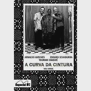 BOX : CD + DVD + Livreto - Arnaldo Antunes, Edgard Scandurra, Toumani Diabaté – A Curva Da Cintura (Mali - Brasil)
