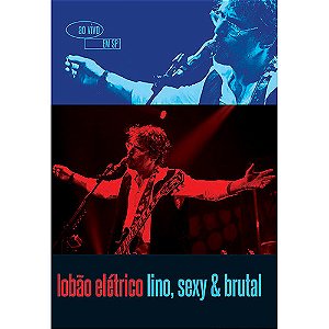 DVD - Lobão – Elétrico Lino, Sexy & Brutal - Ao Vivo Em SP