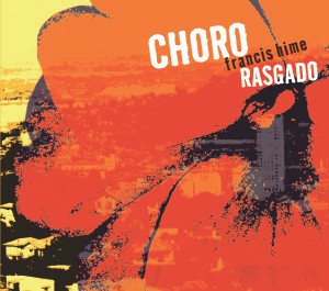 CD - Francis Hime – Choro Rasgado ( DIGIPACK )