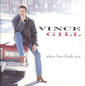 CD - Vince Gill – When Love Finds You ( Importado )