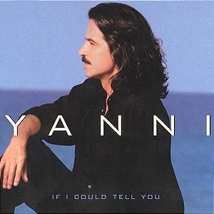 CD - Yanni – If I Could Tell You