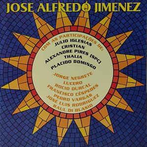 CD - José Alfredo Jiménez – ...Y Sigue Siendo El Rey