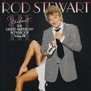 CD - ROD STEWART - STARDUST THE GREAT AMERICAN SONGBOOK VOL.III ( promo )