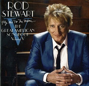 CD - Rod Stewart – Fly Me To The Moon... The Great American Songbook Volume V