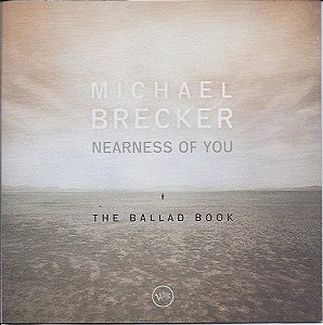 CD - Michael Brecker – Nearness Of You (The Ballad Book)