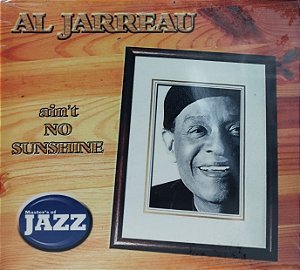 CD Al Jarreau – Ain't No Sunshine (Master's Of Jazz) (Digipack) - Novo (Lacrado)
