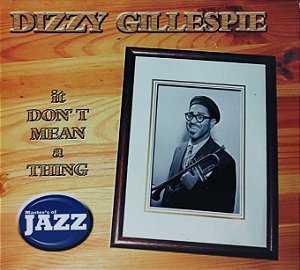 CD Dizzy Gillespie - It Don't Mean A Thing (Master's Of Jazz) (Digipack)
