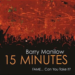 CD Barry Manilow – 15 Minutes ( Importado USA )